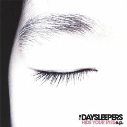 The Daysleepers : Hide Your Eyes